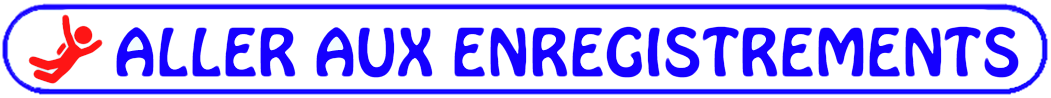 Aller aux ENREGISTREMENTS